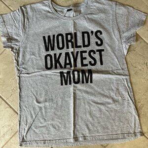 World’s Okayest Mom t shirt large grey funny gag gift Mothers Day gift
